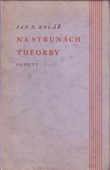 KOLÁŘ; JAN N.: NA STRUNÁCH THEORBY. - 1935. Sign lept JAN KOLÁŘ. /poesie/ /sklad/