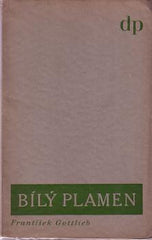 GOTTLIEB; FRANTIŠEK: BÍLÝ PLAMEN. - 1935. Družstevní práce. Slunovrat XVII. Obálka SUTNAR.  /poesie/ /sklad/