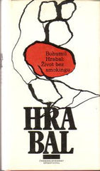 HRABAL; BOHUMIL: ŽIVOT BEZ SMOKINGU. - 1986.  Typografie OLDŘICH HLAVSA; kresba VLADIMÍR BOUDNÍK.