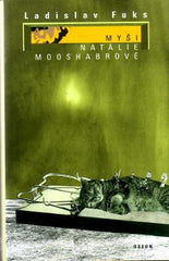 FUKS; LADISLAV: MYŠI NATÁLIE MOOSHABROVÉ. - 2004.