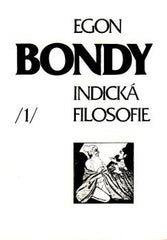 BONDY; EGON: INDICKÁ FILOSOFIE. /1/ - 1991.