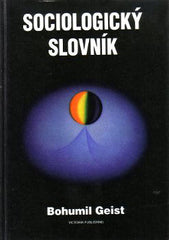 GEIST; BOHUMIL: SOCIOLOGICKÝ SLOVNÍK. - (1993).
