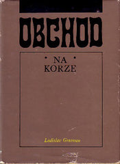 GROSMAN; LADISLAV: OBCHOD NA KORZE. - 1966. Obálka ZDENĚK ZIEGLER.