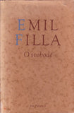 FILLA; EMIL: O SVOBODĚ. - 1947. Obálka FRANTIŠEK MUZIKA.