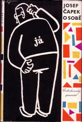 ČAPEK; JOSEF: O SOBĚ. - 1958. Kresby JOSEF ČAPEK.