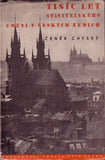 CHYSKÝ; ČENĚK: TISÍC LET STAVITELSKÉHO UMĚNÍ V ČESKÝCH ZEMÍCH. - 1946. /Pragensie
