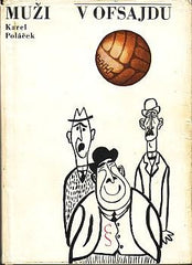 POLÁČEK; KAREL: MUŽI V OFSAJDU.  - 1965.