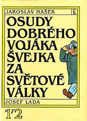 HAŠEK; JAROSLAV: OSUDY DOBRÉHO VOJÁKA ŠVEJKA. 1. - 4. DÍL. - 1983. Ilustrace JOSEF LADA; typografie R. VANĚK. ČS; Slunovrat.