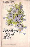 NOVÝ; KAREL: BÁSNÍKOVA PRVNÍ LÁSKA. - 1980. Edice Bohemia. Ilustrace JITKA KOLÍNSKÁ.