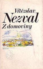 NEZVAL; VÍTĚZSLAV: Z DOMOVINY. - 1975. Edice Bohemia. Ilustrace BOHUMÍR DVORSKÝ.