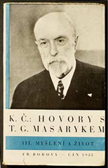 ČAPEK; KAREL: HOVORY S T.G. MASARYKEM. - 1935. III. Myšlení a život /filozofie/náboženství/politika/