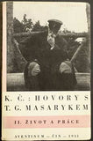 ČAPEK; KAREL: HOVORY S T. G. MASARYKEM. - 1931. II. Život a práce. II. vyd. /filozofie/náboženství/politika/