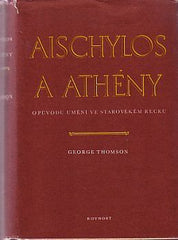 THOMSON; GEORGE: AISCHYLOS A A THÉNY. - 1952.