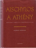 THOMSON; GEORGE: AISCHYLOS A A THÉNY. - 1952.
