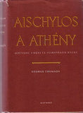THOMSON; GEORGE: AISCHYLOS A A THÉNY. - 1952.