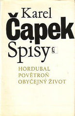 ČAPEK; KAREL: HORDUBAL. POVĚTROŇ. OBYČEJNÝ ŽIVOT. - 1985. Spisy Karla Čapka sv. VIII.