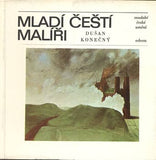 KONEČNÝ; DUŠAN: MLADÍ ČEŠTÍ MALÍŘI. - 1978. Soudobé české umění.