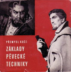 KOČÍ; PŘEMYSL: ZÁKLADY PĚVECKÉ TECHNIKY. - 1970. Supraphon. 2 gramodesky. Pěvecká technika; zpěv.