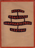 DORGELÉS; ROLAND: MANDARINSKOU CESTOU. - 1927. Čin; Obzor sv. I. Přeložil Emanuel Čupr. Obálka JOSEF ČAPEK. /jc/