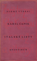 ČAPEK; KAREL: ITALSKÉ LISTY. - 1929. Obálka a úprava JOSEF ČAPEK. Aventinum. /jc/