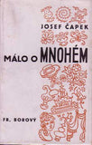 ČAPEK; JOSEF: MÁLO O MNOHÉM. - 1929. Štorch - Marien; Aventinum. Spisy bratři Čapků sv. XI. 2. vyd. /jc/