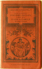 KŘIŠŤAN Z PRACHATIC: ŽIVOT A UMUČENÍ SVATÉHO VÁCLAVA A BÁBY JEHO SVATÉ LUDMILY. - 1927. Národní knihovna sv. 5. Pekař; Stříž; české legendy; sv. Václav; sv. Ludmila.
