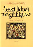 KNEIDL; PRAVOSLAV: ČESKÁ LIDOVÁ GRAFIKA. - 1983. Obálka JAN SOLPERA.