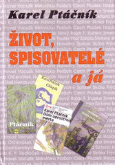 PTÁČNÍK; KAREL: ŽIVOT; SPISOVATELÉ A JÁ. - 1993.