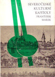 MAREK; FRANTIŠEK: SEVEROČESKÉ KULTURNÍ KAPITOLY. /2/ - 1978.