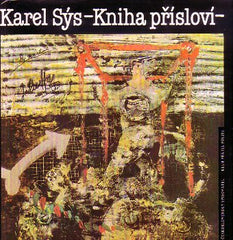 SÝS; KAREL: KNIHA PŘÍSLOVÍ. - 1985. Klub přátel poezie. Ilustrace STANISLAV VAJCE.