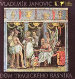 JANOVIC; VLADIMÍR: DŮM TRAGICKÉHO BÁSNÍKA. - 1984. Klub přátel poezie.