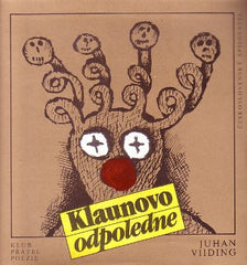 VIIDING; JUHAN: KLAUNOVO ODPOLEDNE. - 1986. Klub přátel poezie.