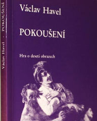 HAVEL; VÁCLAV: POKOUŠENÍ. - 1986. 1. vyd. Beletrie v PmD sv. 4. Poezie mimo domov. MILEV. /exil/
