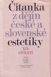 DOSTÁL; VLADIMÍR: ČÍTANKA Z DĚJIN ČESKÉ A SLOVENSKÉ ESTETIKY XIX. STOLETÍ.  - 1972. 1. vyd.