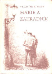 NEFF; VLADIMÍR: MARIE A ZAHRADNÍK.  - 1944. Družstevní práce. 1. vyd. Obálka KAREL MÜLLER. Podpis autora.
