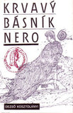 KOSZTOLÁNYI; DEZSÖ: KRVAVÝ BÁSNÍK NERO. - 1989. 1. vyd. Ilustrace LUBOŠ ANLAUF.