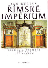 BURIAN; JAN: ŘÍMSKÉ IMPÉRIUM. - 1997. Obálka MARIE KRÁLOVÁ.