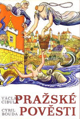 CIBULA; VÁCLAV: PRAŽSKÉ POVĚSTI. - 1977. Ilustrace CYRIL BOUDA.