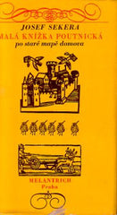 SEKERA; JOSEF: MALÁ KNÍŽKA POUTNICKÁ. - 1972. Ilustrace ZDENKA TÁBORSKÁ.