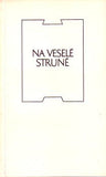 NA VESELÉ STRUNĚ. - 1971. Antická knihovna.