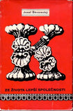ŠKVORECKÝ; JOSEF: ZE ŽIVOTA LEPŠÍ SPOLEČNOSTI. - 1965. 1. vyd. Ilustrace LUBOMÍR ŠTĚPÁN. /60/