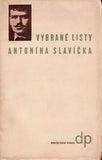 Sutnar - VYBRANÉ LISTY ANTONÍNA SLAVÍČKA. - 1930. Úprava a vazba LADISLAV SUTNAR.