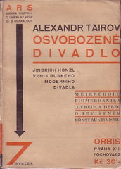 TAIROV; ALEXANDR J.: ODPOUTANÉ DIVADLO. Zápisky režiséra. - 1927. Ars. Jindřich Honzl: Vznik ruského moderního divadla. Osvobozené divadlo.