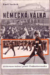 VACHEK; EMIL: NĚMECKÁ VÁLKA. I. - VIII. - 1946. 1947. 1. vyd. Obálka VILÉM AMBROSI.