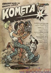KOMETA. - 1989 - 1992. 36 čísel. KÁJA SAUDEK; J. ŠTĚPÁNEK; B. FENCL; SCHÖNBERG; MAREŠ /komiks/ REZERVACE