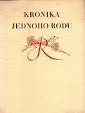 KÜHNDEL; JAN: KRONIKA JEDNOHO RODU. - 1941. Litografie KAREL SVOLINSKÝ. Podpis Arnošt Rolný.