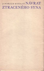 HOŘEJŠÍ; JINDŘICH: NÁVRAT ZTRACENÉHO SYNA. - 1946. Sign. dřevoryt FRANTIŠEK MUZIKA. Kruh krásné knihy; KKK. Jánský.