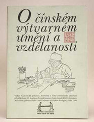 O ČÍNSKÉM VÝTVARNÉM UMĚNÍ A VZDĚLANOSTI. - 1994.
