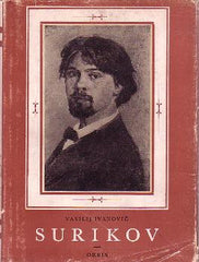 Surikov - DRUŽNIN; S. N.: VASILIJ IVANOVIČ SURIKOV. - 1952.