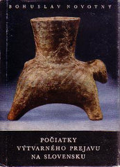NOVOTNÝ; BOHUSLAV: POČIATKY VÝTVARNÉHO PREJAVU NA SLOVENSKU. - 1958.